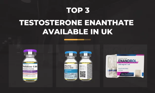 Top 3 The Best Testosterone Enanthate available in UK – 2024